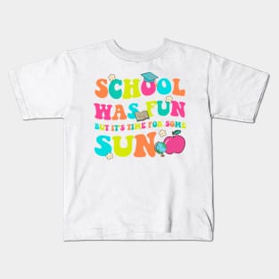 School Was Fun But It's Time For Some Sun Gift For Girls Boys Kids Kids T-Shirt